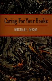 Cover of: Caring for your books by Michael Dirda