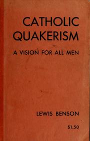 Cover of: Catholic Quakerism by Lewis Benson
