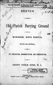 Cover of: Sketch of the old parish burying ground of Windsor, Nova Scotia: with an appeal for its protection, ornamentation and preservation