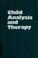 Cover of: Child analysis and therapy