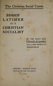 Bishop Latimer as a Christian socialist by Charles Gore M.A.