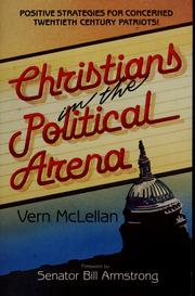 Cover of: Christians in the political arena by Vernon K. McLellan
