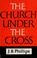 Cover of: The church under the cross.