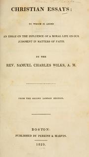 Cover of: Christian essays: to which is added an essay on the influence of a moral life on our judgment in matters of faith.