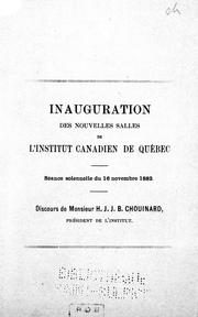 Cover of: Inauguration des nouvelles salles de l'Institut canadien de Québec: séance solennelle du 16 novembre 1882 : discours