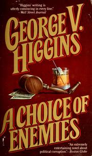 Cover of: A choice of enemies by George V. Higgins