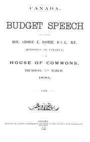 Cover of: Budget speech delivered by Hon. George E. Foster, D.C.L., M.P., minister of Finance, in the House of Commons, Thursday, 27th March, 1980