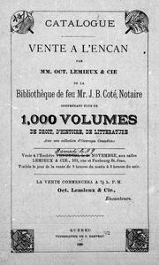 Cover of: Catalogue: vente à l'encan par MM. Oct. Lemieux et Cie de la bibliothèque de feu Mr. J. B. Coté, notaire.