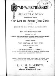 Cover of: Star of Bethlehem, or, The heavenly dawn, embracing the life of our Lord and Saviour Jesus Christ, and the lives of the holy apostles and evangelists