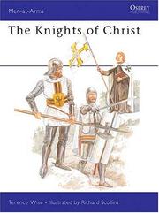 The knights of Christ : religious/military orders of knighthood 1118-1565