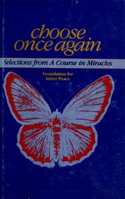 Cover of: Choose once again by Foundation for Inner Peace ; edited by Julius J. Finegold and William N. Thetford.
