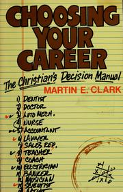 Cover of: Choosing your career by Martin E. Clark