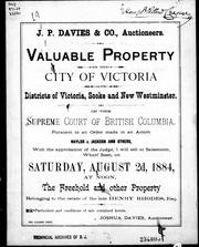 Cover of: Valuable property in the city of Victoria and districts of Victoria, Sooke and New Westminster: in the Supreme Court of British Columbia pursuant to an order made in an action, Naylor v. Jackson and others : with the approbation of the judge, I will sell at salesroom, Wharf Steet [sic] on Saturday, August 2d, 1884 at noon, the freehold and other property belonging to the estate of the late Henry Rhodes, Esq.