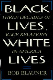 Cover of: Black lives, white lives by [edited by] Bob Blauner.