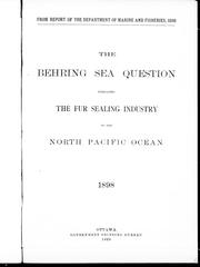 Cover of: The Behring Sea question embracing the fur sealing industry of the North Pacific Ocean, 1898
