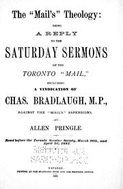 Cover of: The " Mail's" theology: being a reply to the Saturday sermons of the Toronto "Mail", including a vindication of Chas. Bradlaugh, M.P., against the "Mail's" aspersions