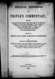 Cover of: Biblical expositor and people's commentary: containing accurate translations from the Hebrew of difficult passages of the Old Testament, with critical, historical, and explanatory notes of the same : together with a complete history of Hebrew literature from the earliest times : designed as a general help to biblical reading and instruction
