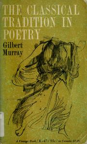 Cover of: The classical tradition in poetry by Gilbert Murray