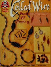 Cover of: Coiled wire: beads & jewelry