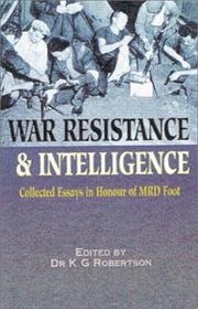 War resistance and intelligence : collected essays in honour of M.R.D. Foot