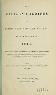 Cover of: The citizen soldiers at North Point and Port McHenry, September 12 & 13, 1814. by Nathaniel Hickman publisher.