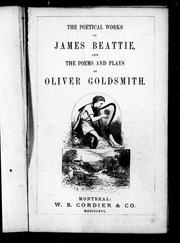 Cover of: The poetical works of James Beattie: and the poems and plays of Oliver Goldsmith