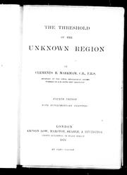 Cover of: The threshold of the unknown region by Sir Clements R. Markham