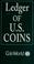 Cover of: Coin world ledger of U.S. coins