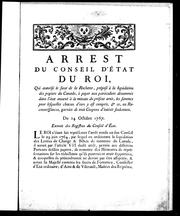 Cover of: Arrest du Conseil d'Ãtat du roi: qui autorise le Sieur de la Rochette, prÃ©posÃ© Ã  la liquidation des papiers du Canada, Ã  payer aux particuliers dÃ©nommÃ©s dans l'Ã©tat annexÃ© Ã  la minute du prÃ©sent arrÃªt, les sommes pour lesquelles chacun d'eux y est compris & ce, en reconnoissances, garnies de trois coupons d'intÃ©rÃªt seulement, du 14 octobre 1767