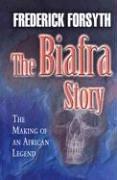 The Biafra story by Frederick Forsyth