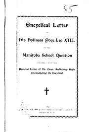 Cover of: Encyclical letter of His Holiness Pope Leo XIII on the Manitoba school question: together with the pastoral letter of His Grace Archbishop Bégin promulgating the encyclical.