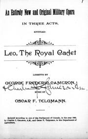 Cover of: An entirely new and original military opera in three acts, entitled: Leo, the royal cadet