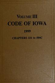 Cover of: Code of Iowa, 1999: containing all statutes of a general and permanent nature, including the acts of a permanent nature of the Seventy-sixth General Assembly, 1997, 1998.