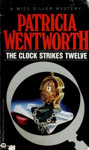 Cover of: The Clock Strikes Twelve (Miss Silver #7)