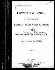 Cover of: Commercial union as photographed by an intelligent English visitor to Canada: imperial interviews, number ten, in the Pall Mall gazette.