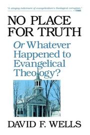 Cover of: No Place for Truth: Or Whatever Happened to Evangelical Theology?
