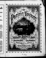 Cover of: The Pacific tourist: Williams' illustrated transcontinental guide of travel from the Atlantic to the Pacific Ocean ... a complete traveler's guide to the Union and Central Pacific railroads ...