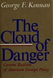 Cover of: The cloud of danger: current realities of American foreign policy