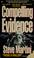 Cover of: Compelling evidence