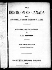 Cover of: The Dominion of Canada with Newfoundland and an excursion to Alaska: handbook for travellers