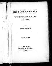 The book of games, with directions how to play them by White, Mary