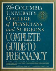Cover of: Complete guide to pregnancy by The Columbia University College of Physicians and Surgeons ; medical editors, Donald F. Tapley, W. Duane Todd ; editorial director, Genell J. Subak-Sharpe ; associate editor, Diane M. Goetz.