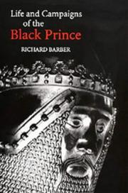 The Life and campaigns of the Black Prince : from contemporary letters, diaries and chronicles, including Chandos Herald's Life of the Black Prince