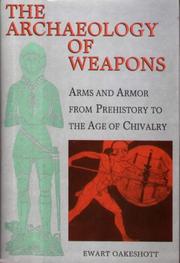 Cover of: The archaeology of weapons: arms and armour from prehistory to the age of chivalry