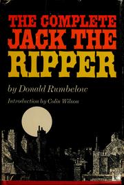 Cover of: The complete Jack the Ripper by Donald Rumbelow