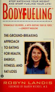 Cover of: Bodyfueling: the groundbreaking approach to eating for health, energy, fitness, and fat loss