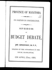 Cover of: Province of Manitoba, its position in Confederation: speech on budget debate