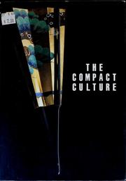 Cover of: The Compact culture by edited by Yoshida Mitsukuni, Tanaka Ikko & Sesoko Tsune.