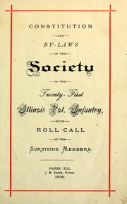 Cover of: Constitution and by-laws of the Society of the Twenty-First Illinois Vol. Infantry, with roll call of the surviving members. by United States. Army. Illinois Infantry Regiment, 21st (1861-1865)