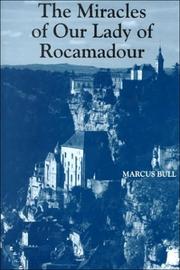 The miracles of Our Lady of Rocamadour by Marcus Graham Bull